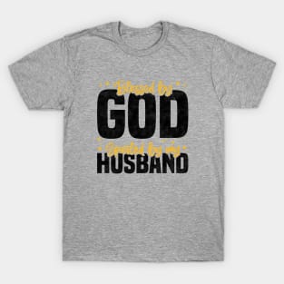 Blessed By God Spoiled By My Husband, Funny Couple Quote For Mother's Day And Valentine's Day T-Shirt
